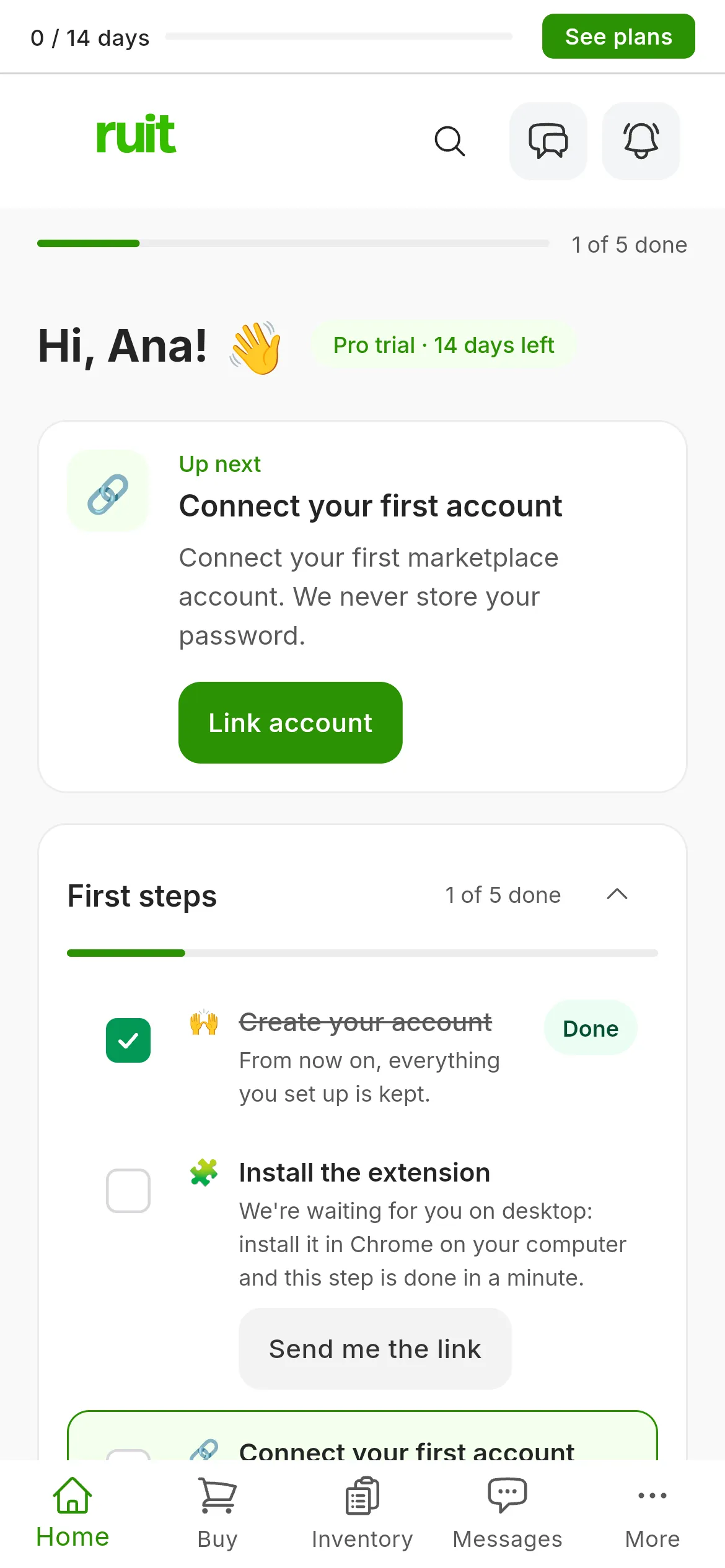 The Home screen of a new account: the greeting with the name, the Up next card with the task of installing the extension and its button, and below it the First steps list with six tasks, the first one already ticked off.