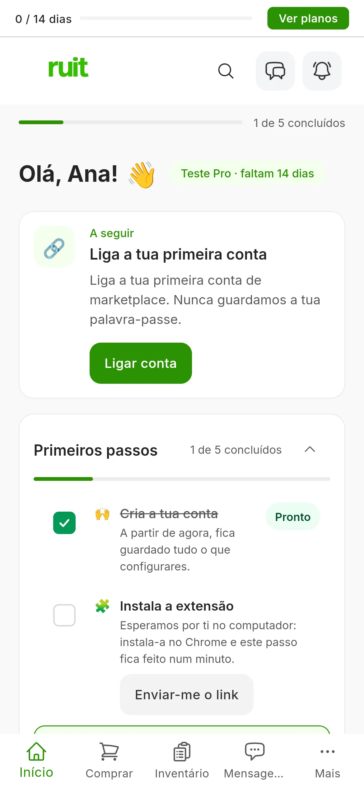 O ecrã Início de uma conta nova: a saudação com o nome, o cartão A seguir com a tarefa de instalar a extensão e o respetivo botão, e por baixo a lista Primeiros passos com seis tarefas, a primeira já marcada.