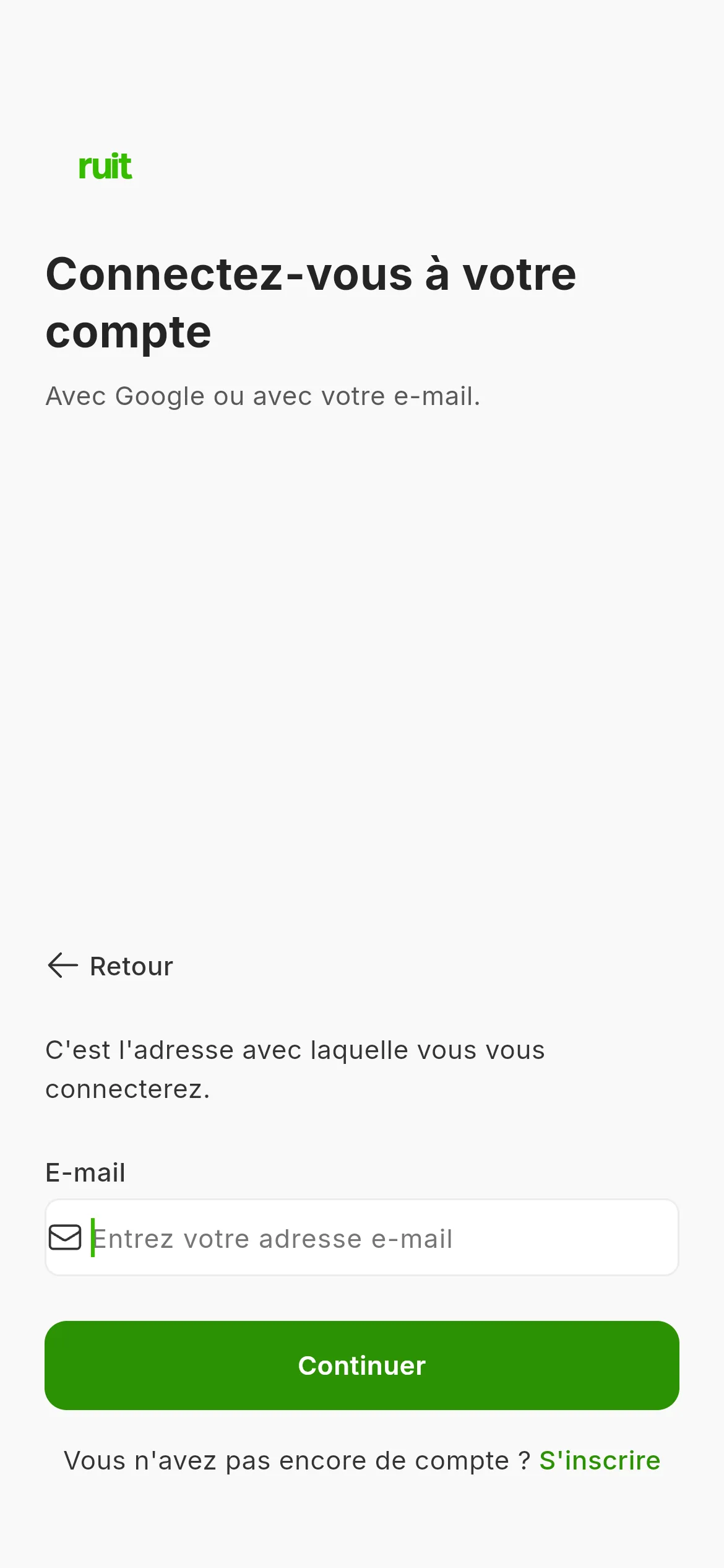 L'étape de l'adresse à la connexion : un seul champ pour l'adresse, le texte qui rappelle que c'est l'adresse avec laquelle vous entrerez, et le bouton vert pour continuer en dessous.