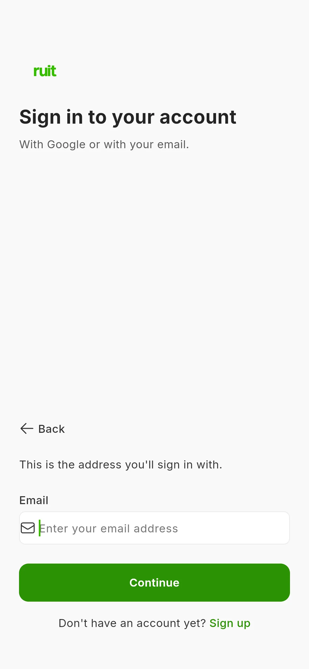 The email step when signing in: a single field for the address, the text reminding you that this is the address you will sign in with, and the green continue button below it.