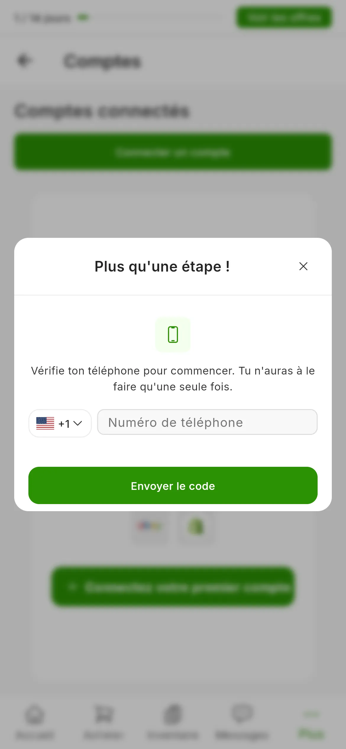 La fenêtre de vérification du téléphone par-dessus l'écran des comptes : le titre Plus qu'une étape, le sélecteur de pays avec son indicatif, le champ du numéro de téléphone et le bouton vert pour envoyer le code.
