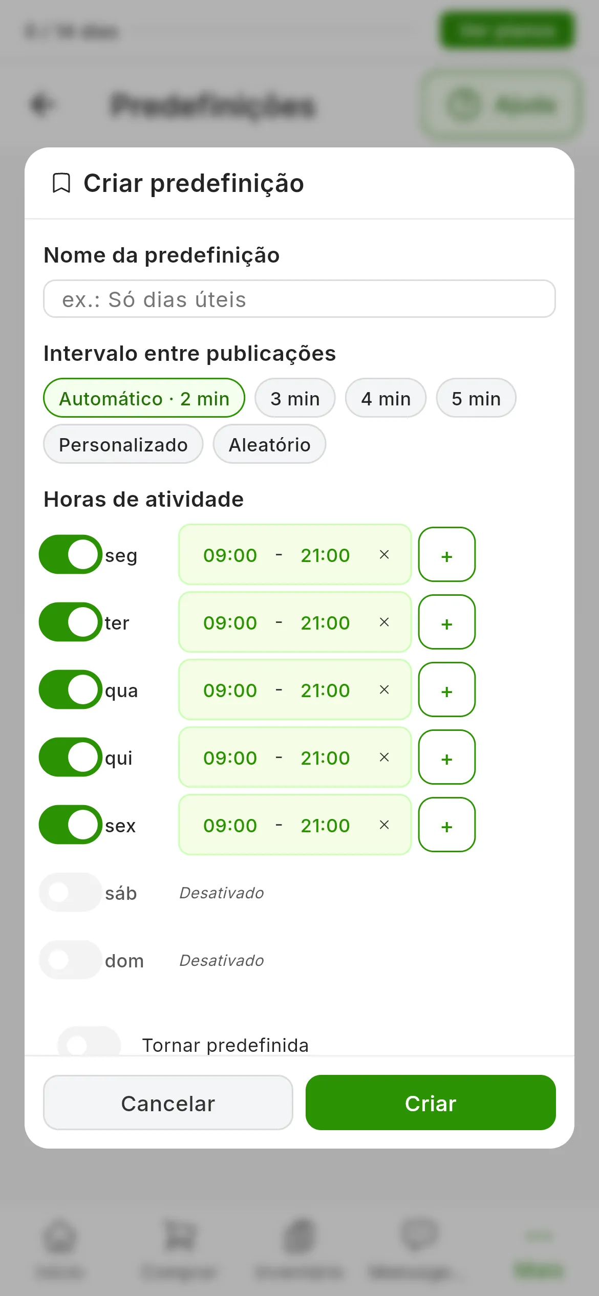 A janela Criar predefinição: Nome da predefinição vazio, Intervalo entre publicações em Automático · 2 min, Horas de atividade de seg a sex das 09:00 às 21:00 com sáb e dom em Desativado, o interruptor Tornar predefinida e os botões Cancelar e Criar