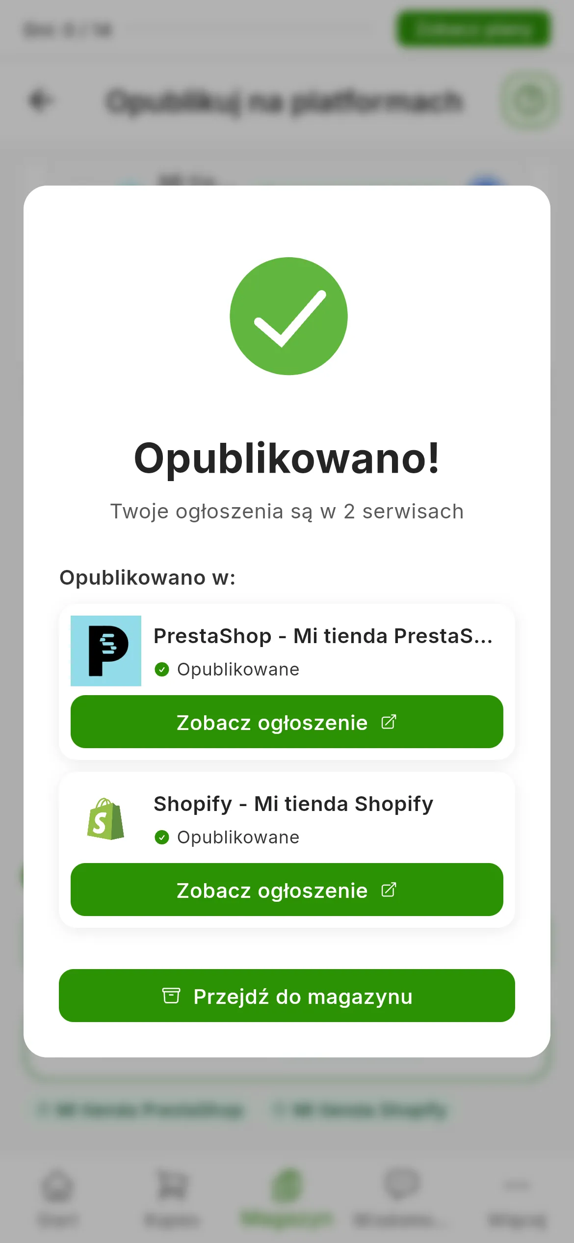 Okno Opublikowano!: Twoje ogłoszenia są w 2 serwisach, a pod Opublikowano w: jeden wiersz dla PrestaShop i drugi dla Shopify, każdy z napisem Opublikowane i przyciskiem Zobacz ogłoszenie; na dole Przejdź do magazynu