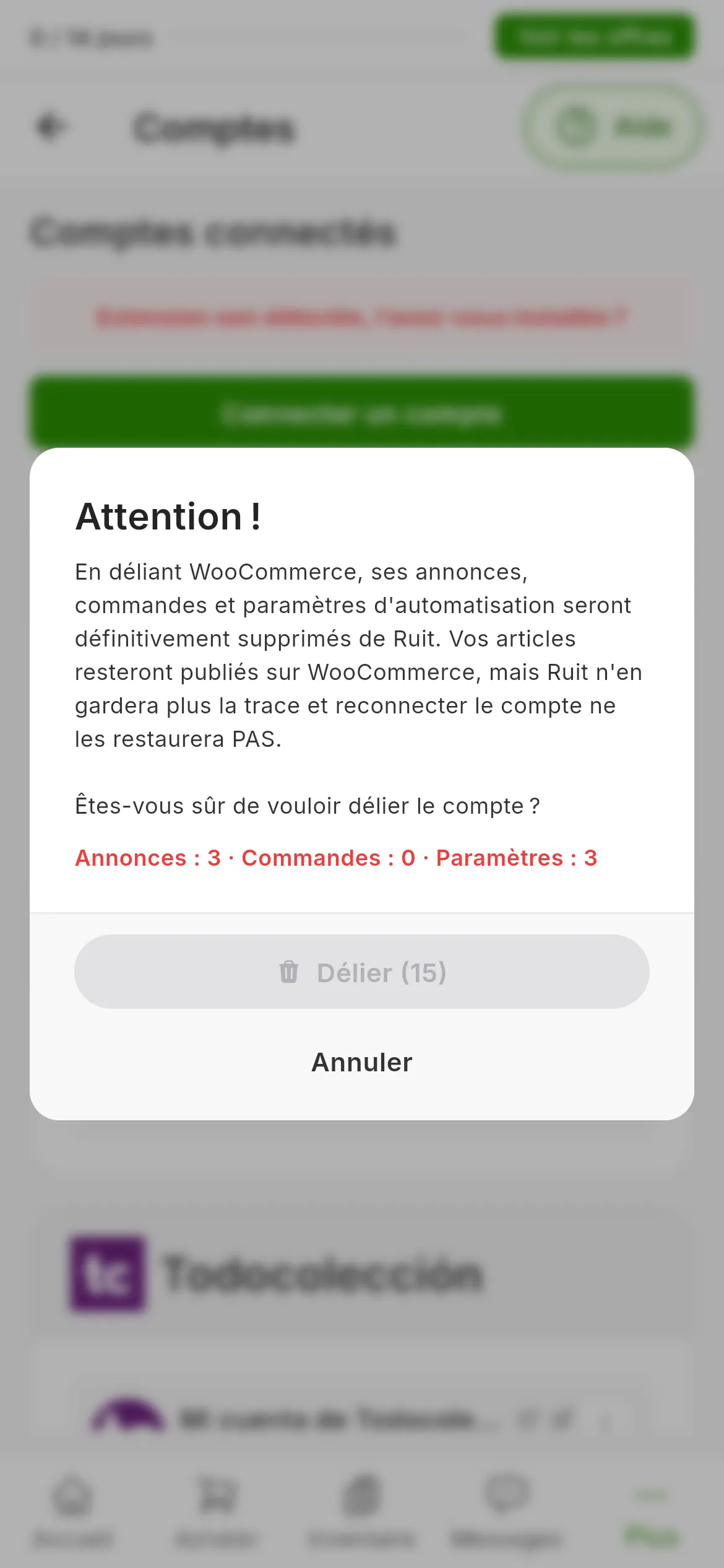 L'avertissement Attention ! au moment de délier un compte WooCommerce : ce qui est supprimé, la question qui vous demande si vous êtes sûr, la ligne avec le nombre d'annonces, de commandes et de paramètres, et les boutons Annuler et Délier, ce dernier encore bloqué avec les secondes qui lui restent